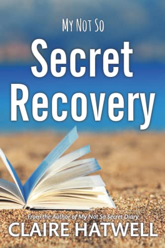 My Not So Secret Recovery
