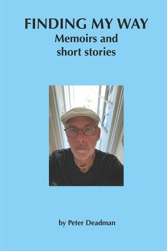 FINDING MY WAY: Memoirs and short stories