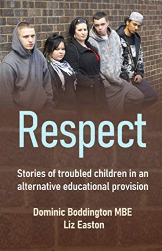 Respect: Stories of troubled children in an alternative educational provision
