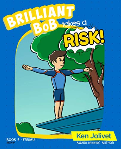 Brilliant Bob takes a Risk (Brilliant Bob Kid's Books for Boys)