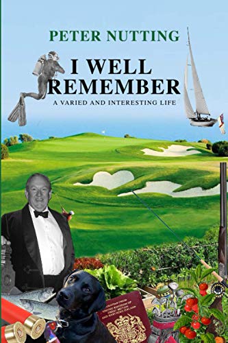 I Well Remember: A Varied and Interesting Life