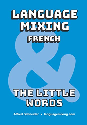 Language Mixing French: The Little Words