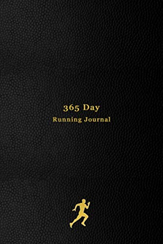 365 Day Running Journal : Daily Runners Log Book Track Your Daily Runs, Races, Goals, Achievements and Improvements No Date Edition for Runners