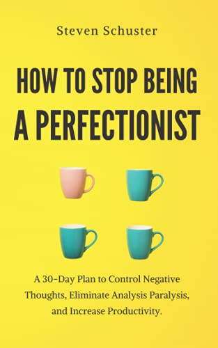 How to Stop Being a Perfectionist