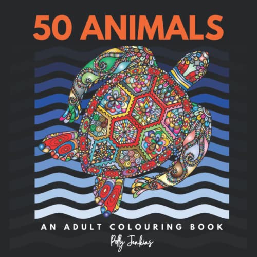 50 Animals: An Adult Colouring Book with Turtles, Seahorses, Fish, Bears, Foxes, Lions and others!