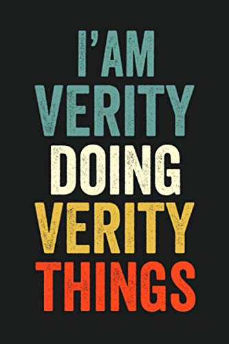 I'am Verity Doing Verity Things: Lined Notebook / Journal Gift, 120 Pages, 6 x 9 in, Personalized Journal Gift for Verity, Gift Idea for Verity, Cute, College Ruled