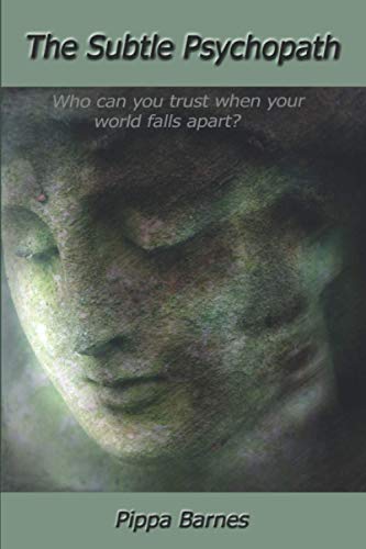 The Subtle Psychopath: Who can you trust when your world falls apart?