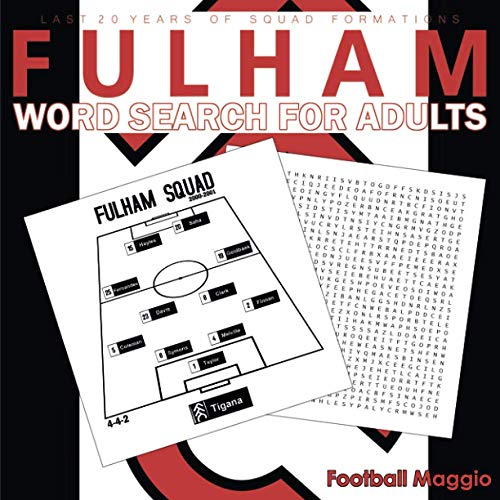 Fulham: Fulham word search for adults: Difficult Wordsearch Book For Fulham fans, A Word Search Book For Fulham lovers, seasons: 2000-2001 to 2020-2021 (Wordsearch for Football Fans)