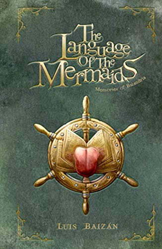The Language of the Mermaids: Memories of Balandria. A epic fantasy book for teenagers and young people (from 12-16-18 years)