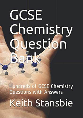 GCSE Chemistry Question Bank: Hundreds of GCSE Chemistry Questions with Answers