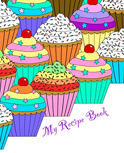 My Recipe Book: Blank / Write Your Own Recipe Book - Kids Edition