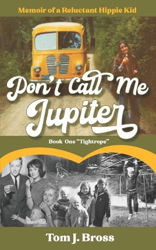 Don't Call Me Jupiter - Book One "Tightrope"