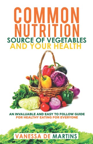 Common Nutrition Source of Vegetables and Your Health