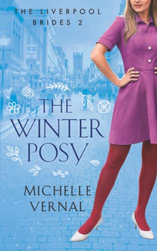 The Winter Posy: Time slip, unique historical fiction (Liverpool Brides)