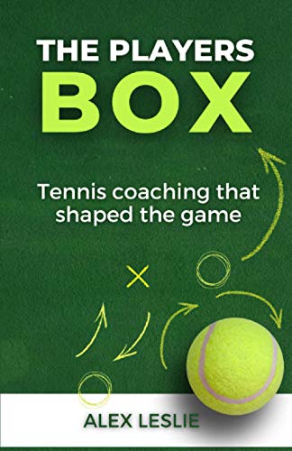 The Players' Box: Tennis Coaching That Shaped The Game