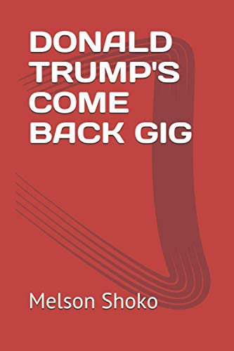 DONALD TRUMP'S COME BACK GIG