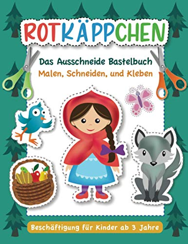 Rotkappchen - Das Ausschneide Bastelbuch.