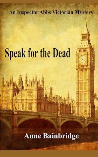 Speak For The Dead: An Inspector Abbs Victorian Mystery (Inspector Abbs Victorian Mysteries)