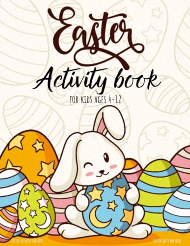 Easter gifts for kids: Easter activities for kids: Easter activity book for kids ages 4-12: Easter day coloring, maze, dot to dot, spot the difference and much more activities