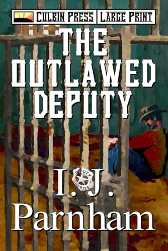 The Outlawed Deputy: Large Print (Cassidy Yates Large Print)