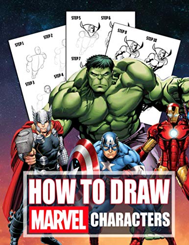 How To Draw Marvel Characters: A Perfect Item For Learning How To Draw Marvel Characters To Relax And Cultivate Creativity, Imagination