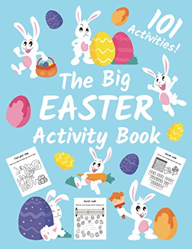 The Big Easter Activity Book For Kids: Workbook with 101 Fun Activities Including Logic Puzzles, Coloring Pages, Dot to Dot, Mazes, Word Searches and More!