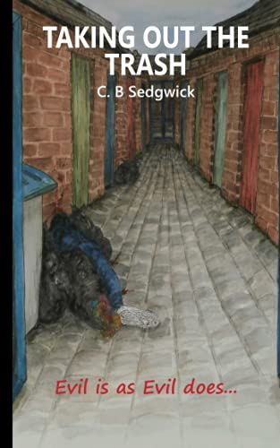 Taking Out The Trash: Evil Is As Evil Does - Gritty North East Crime