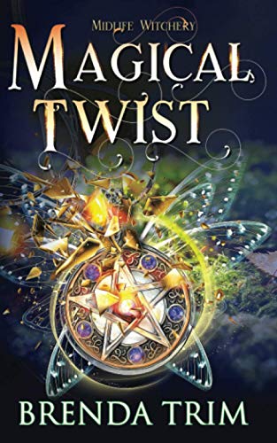 Magical Twist: Paranormal Women's Fiction (Midlife Witchery)
