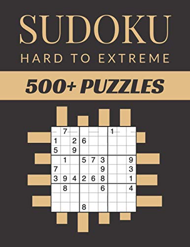 Sudoku Hard To Extreme: Sudoku Activity Book Puzzles With Different Levels for Smart Adults People, Over 500 Puzzles for Everyone With Solutions