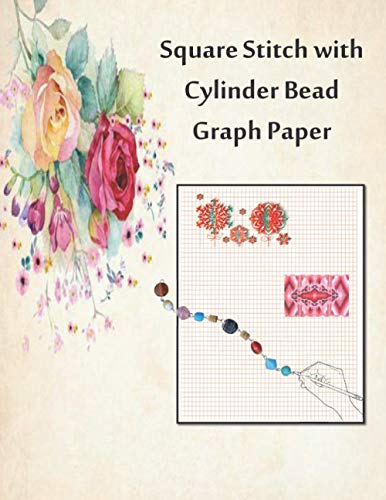 Square Stitch with Cylinder Bead Graph Paper: beading ideas sketchbook /practicing your beads design templates using this beadwork graph ... professionals beaders artists (men & women)