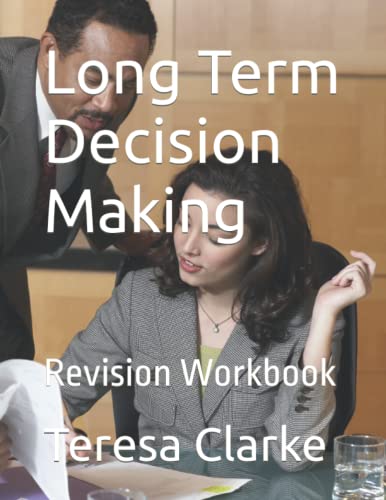Long Term Decision Making: Revision Workbook (Accountancy Revision Workbooks)