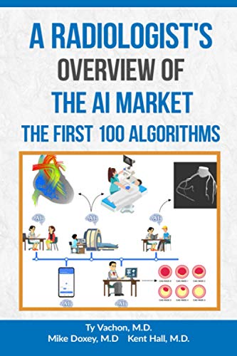 A Radiologist's Overview of the AI Market: The First 100 Algorithms