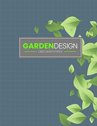 Garden Design Grid Graph Paper : Garden Design Sketch Book - Create Your Dream Garden 100 Grid Line Pages