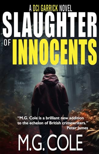 SLAUGHTER OF INNOCENTS: A gripping UK Murder Mystery (DCI Garrick Crime Thrillers Book 1)