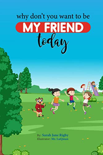 Why Don't You Want to Be My Friend Today?