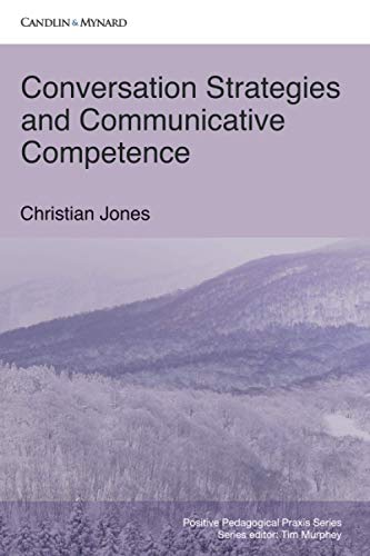 Conversation Strategies and Communicative Competence (Positive Pedagogical Praxis)