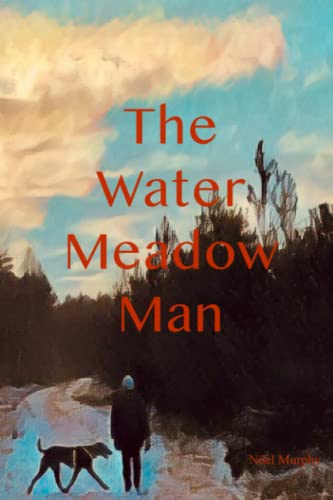 The Water Meadow Man: The past isn't always the past