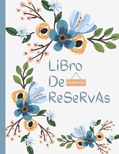 Libro De Reservas 2021-2022: Para Restaurante Hosteleria, ideal para restaurantes, bares, cafeterías, hoteles, pizzerías, pubs o bistros, Dia Por Pagina.