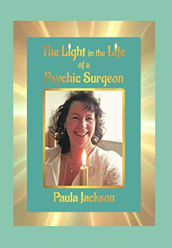 The Light in the Life of a Psychic Surgeon