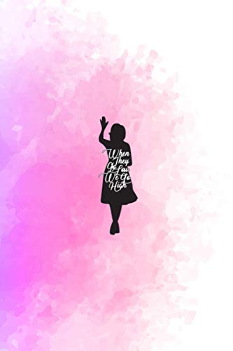 Michelle Obama Quote When They Go Low We Go High Getting Things Done Planner: 6 x 9 inches size and 114 pages