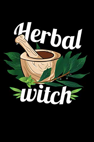 Herbal Witch: Notebook of 120 pages of lined paper (6x9 Zoll, appox DIN A5 / 15.24 x 22.86 cm) Herbalism Herbalist Day Herbs Apothecary Women