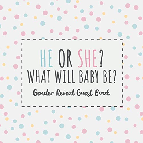 He Or She? What Will Baby Be? Gender Reveal Guest Book: Pink And Blue Gender Reveal Party Guestbook And Keepsake