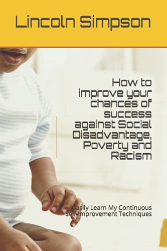 How to improve your chances of success against Social Disadvantage, Poverty and Racism
