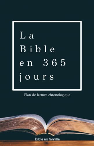 La Bible en 365 jours: Plan de lecture chronologique (Lire la Bible)