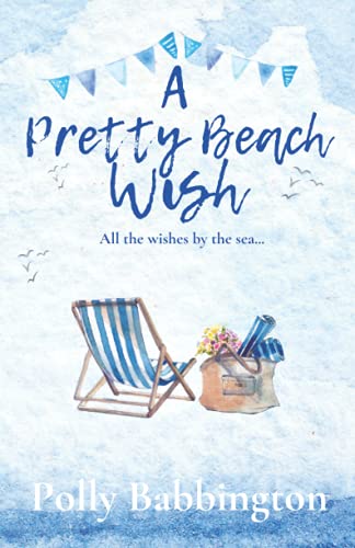 A Pretty Beach Wish: A heart-warming, feel-good romantic love story by the sea.