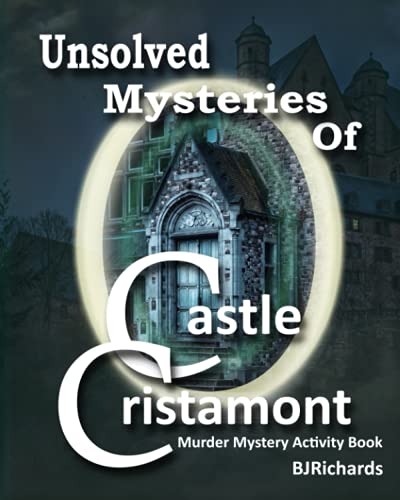 Unsolved Mysteries of Castle Cristamont Murder Mystery Activity Book : Fun Variety Crime Puzzles for Adults Word Search and Mazes I Spy for Adults Word Scrambles Anagrams Cryptograms