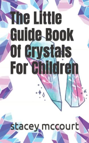 The Little Guide Book Of Crystals For Children