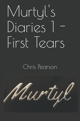 Murtyl's Diaries 1: First Tears