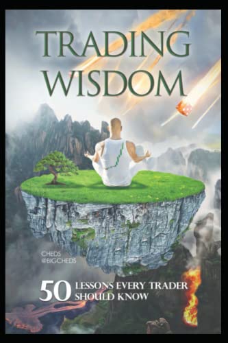 Trading Wisdom: 50 lessons every trader should know (Trading Wisdom Series)