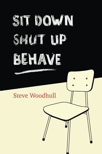 Sit Down Shut Up Behave